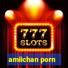 amiichan porn